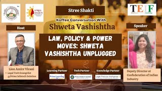 Law, Policy &amp; Power Moves: Shweta Vashishtha Unplugged | Koffee Conversation @TEIF