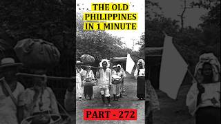 The Old Philippines In 1 Minute - Part 272