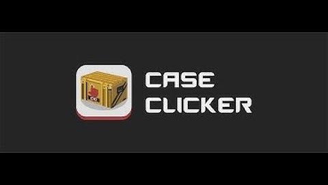 Case Clicker 2  HACK