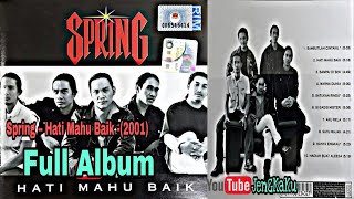 Spring – Hati Mahu Baik -(2001) Full Album