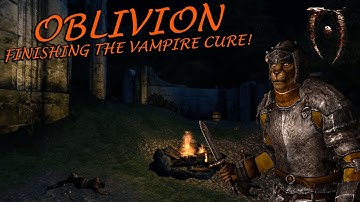 TES Oblivion Part 3 - Finishing the Vampire Cure