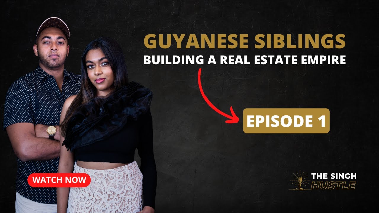 FROM GUYANESE ROOTS TO REAL ESTATE ROYALTY THE PROPERTY SIBLINGS