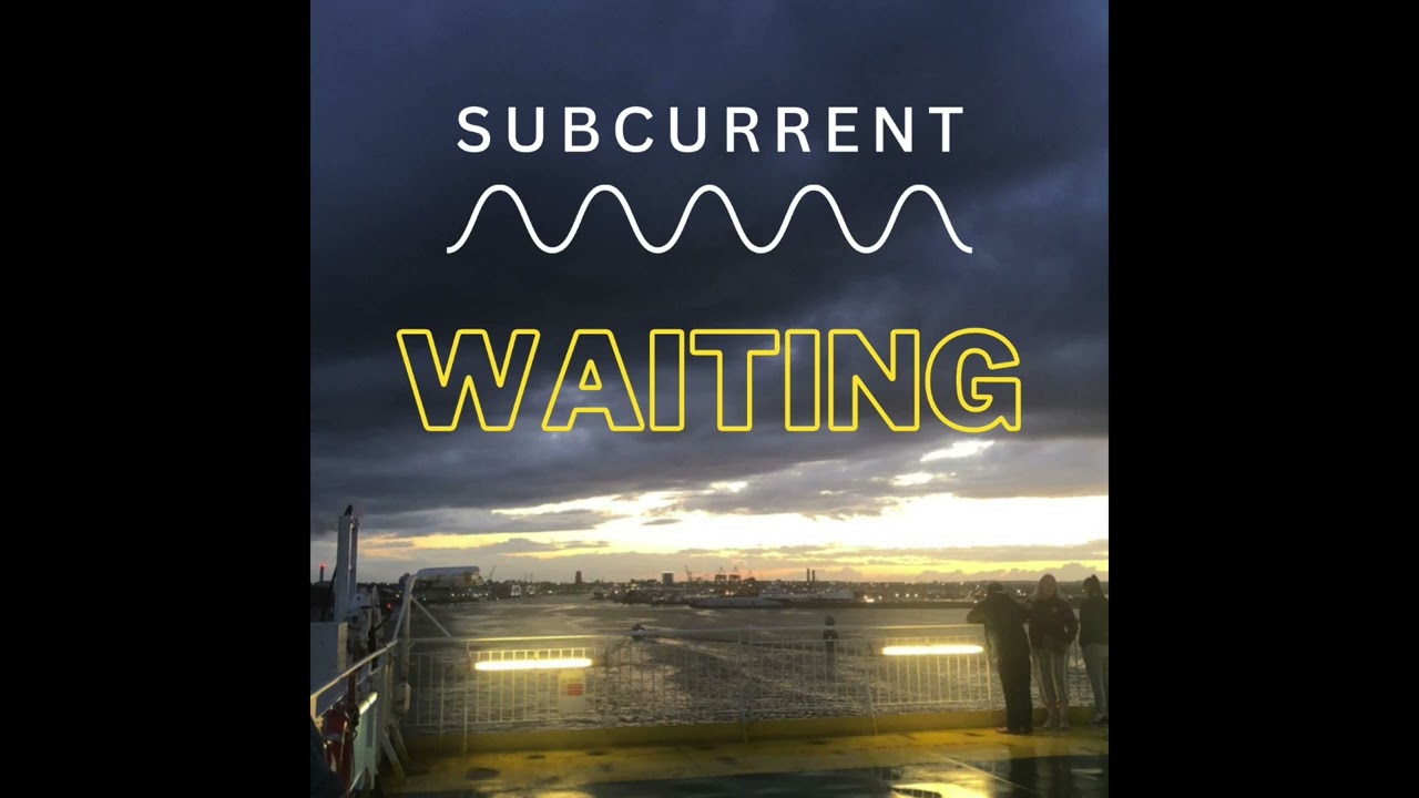 Obejrzyj Waiting - SUBCURRENT w YouTube Obejrzyj Waiting - SUBCURRENT w YouTube