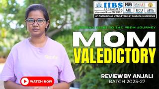 MOM Valedictory Review by Anjali, PGDM Batch 2025-27 | IIBS Bengaluru