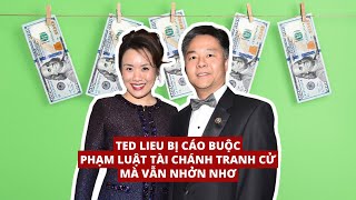 27APR24 | TED LIEU (D-CA) BỊ BÁO BUỘC PHẠM LUẬT TÀI CHÁNH TRANH CỬ!