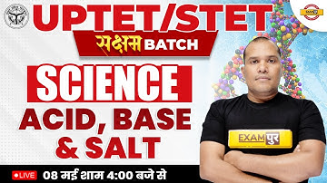 SCIENCE FOR UPTET/SUPER TET 2023 | UPTET SCIENCE | ACID, BASE & SALT | SCIENCE BY ADARSH SIR