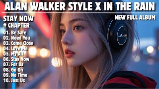 Download Lagu ALAN WALKER STYLE X IN THE RAIN || STAY NOW || NEW FULL ALBUM 2025 MP3