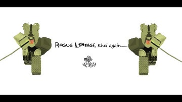 Rogue lineage | Khei again......