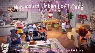 Minimalist Urban Loft Café 🏙️ Animal Crossing Cozy Modern Apartment Lofi Jazz • Relax, Work &amp; Study