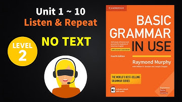 (Unit 1~10) Basic Grammar in Use 4e ◾ Listen and Repeat Example Sentences ◾ No Text (MP3 Audio)