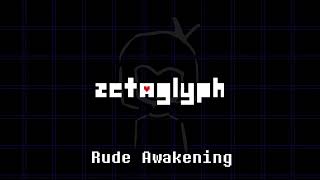 Zetaglyph - Rude Awakening (An Original Rude Buster)