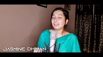 Sohniye Ni Tere Sohne | Jasmine Dhiman | Hans Raj Hans ji | Yuvraj Hans | Female Cover