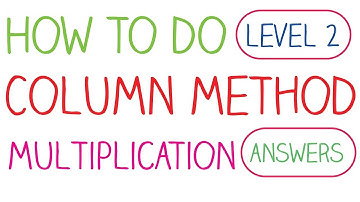 How to do Column Method Multiplication - Level 2 - Answer Walkthrough