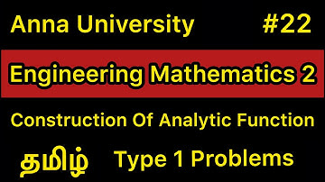 Engineering Mathematics 2 | #22 | Construction Of Analytic Function Type 1 | Anna University | Tamil