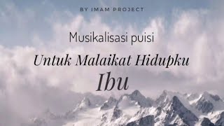 Renungan Musikalisasi Puisi - untuk malaikat Hidupku Ibu