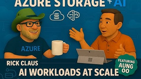 Azure Storage for AI Workloads with Aung Oo