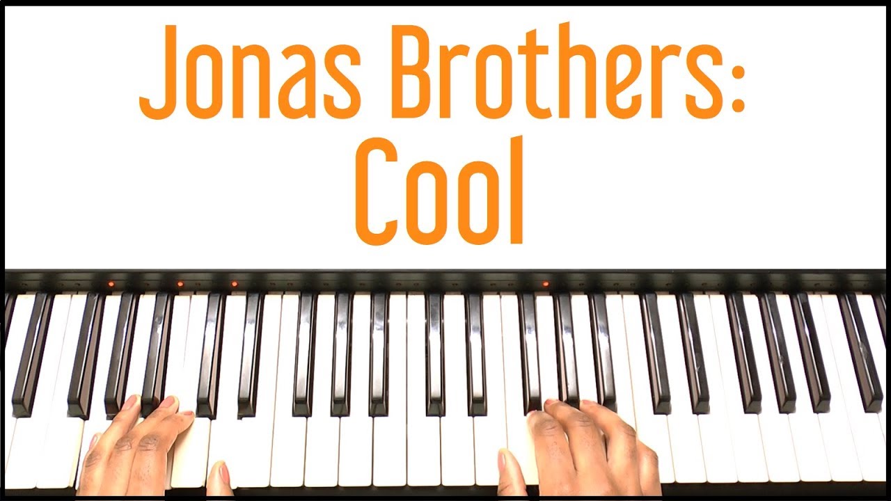 Jonas Brothers - Cool: Piano Tutorial
