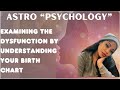 EXAMINING YOU AND LOVED ONE’S DYSFUNCTION BY UNDERSTANDING YOUR BIRTH CHART: ASTRO THERAPY 🧠🌠🔎