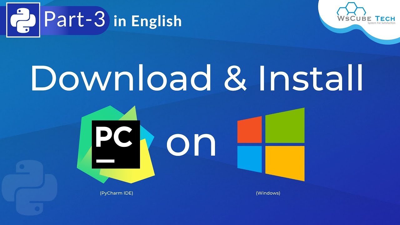 How to Install PyCharm IDE on Windows 10 + Creating and Running Your ...