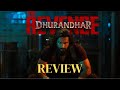 Dhurandhar Review | Dhurandhar2 Review | Dhurandhar The Revenge Review | Ranveer Singh | Aditya Dhar