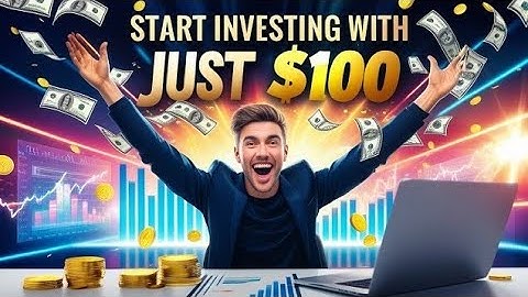 How to Start Investing with Just $100 in 2025 | Beginner Friendly Guide