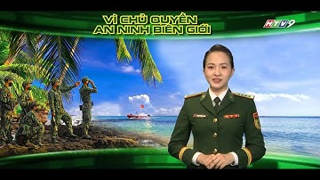 VÌ CHỦ QUYỀN AN NINH BIÊN GIỚI THÁNG 8