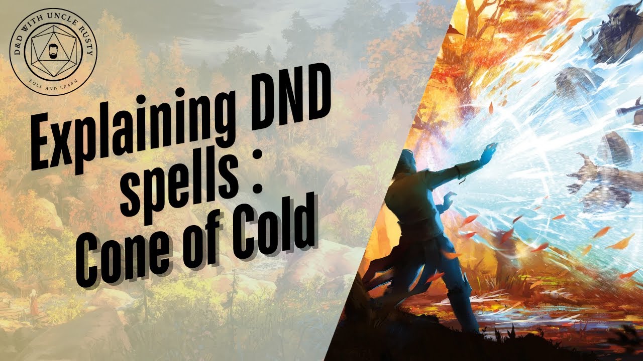 In-Depth D&D Spell Explanations - Cone Of Cold | 2024 Edition