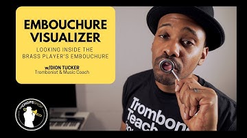 Embouchure Visualizer - Looking Inside the Brass Player