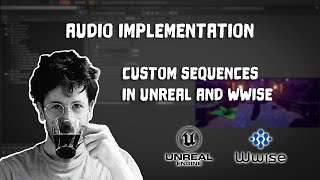 Famous Audio Implementation - Custom Sequences in Unreal/WWise Profile