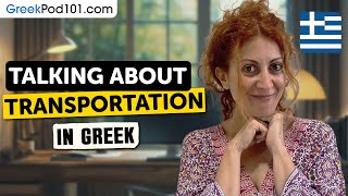Learn How to Talk About Transportation in Greek | Essential Sentence Patterns & Grammar