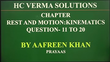 HCV SOLUTION OF CHAPTER REST AND MOTION: KINEMATICS EXERCISE QUESTIONS- 11 TO 20