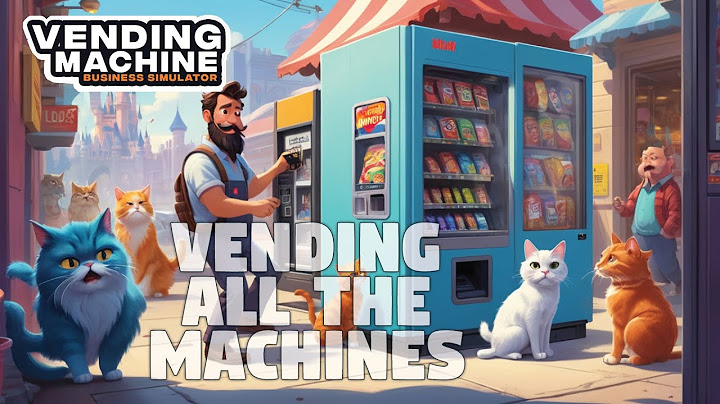 Owning all the vending machines @beardphobia on socials. Vending Machine Business Simulator