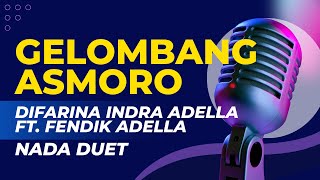 Gelombang Asmoro - Karaoke Versi Difarina Indra Adella Ft. Fendik Adella Nada Duet