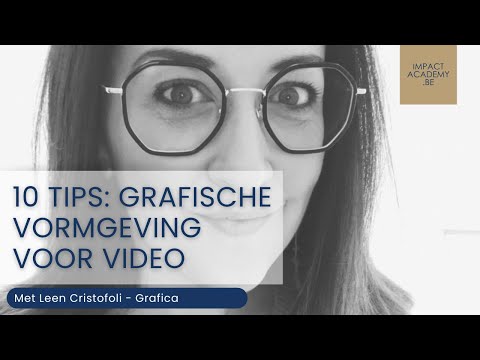 1O tips grafische vormgeving voor video met Leen Cristofoli.