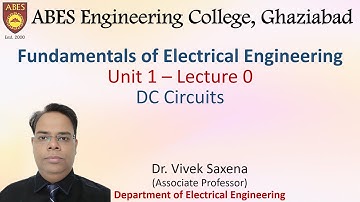 Lecture 0 (Unit 1) || DC Circuits || Fundamental of Electrical Engineering