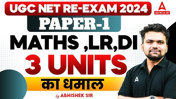 Mathematical Reasoning & Aptitude & DI For UGC NET 2024 | 3 Units का धमाल By Abhishek Sir