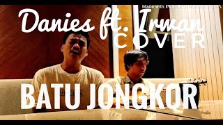 Batu Jongkor - Cover Danies ft Irwan