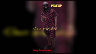 Pickup- Clean Everyday (official audio) #pickup #cleaneveryday #chippidi