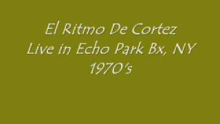 El Ritmo De Cortez  Live in Echo Park Bx, NY (Original)