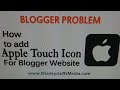 How To Add Apple Touch Icon For Blogger Website