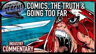 Comics, the truth, and going too far