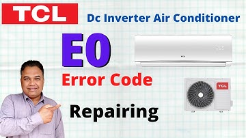 Tcl Dc Inverter Ac E0 Error Code | Tcl Ac Error Codes | E0 Error Code Air Conditioner | Urdu/HIndi