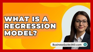 What Is A Regression Model? - BusinessGuide360.com