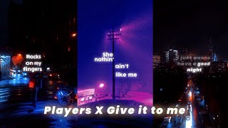 Players X Give it to me (lyrics) || WhatsApp status.