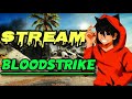 STREAM BLOODSTRIKE|  Reclutando miembros