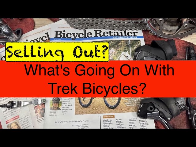 Is Trek Bicycles Being Sold? The Shocking Signs We Can't Ignore! The State of the Cycling Industry class=