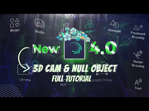 Alight Motion v4.0.4 Latest update | 3D Camera & Null Object Tutorial