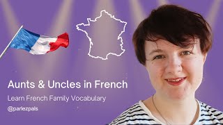 How to Say Aunts & Uncles in French | Learn French Family Vocabulary