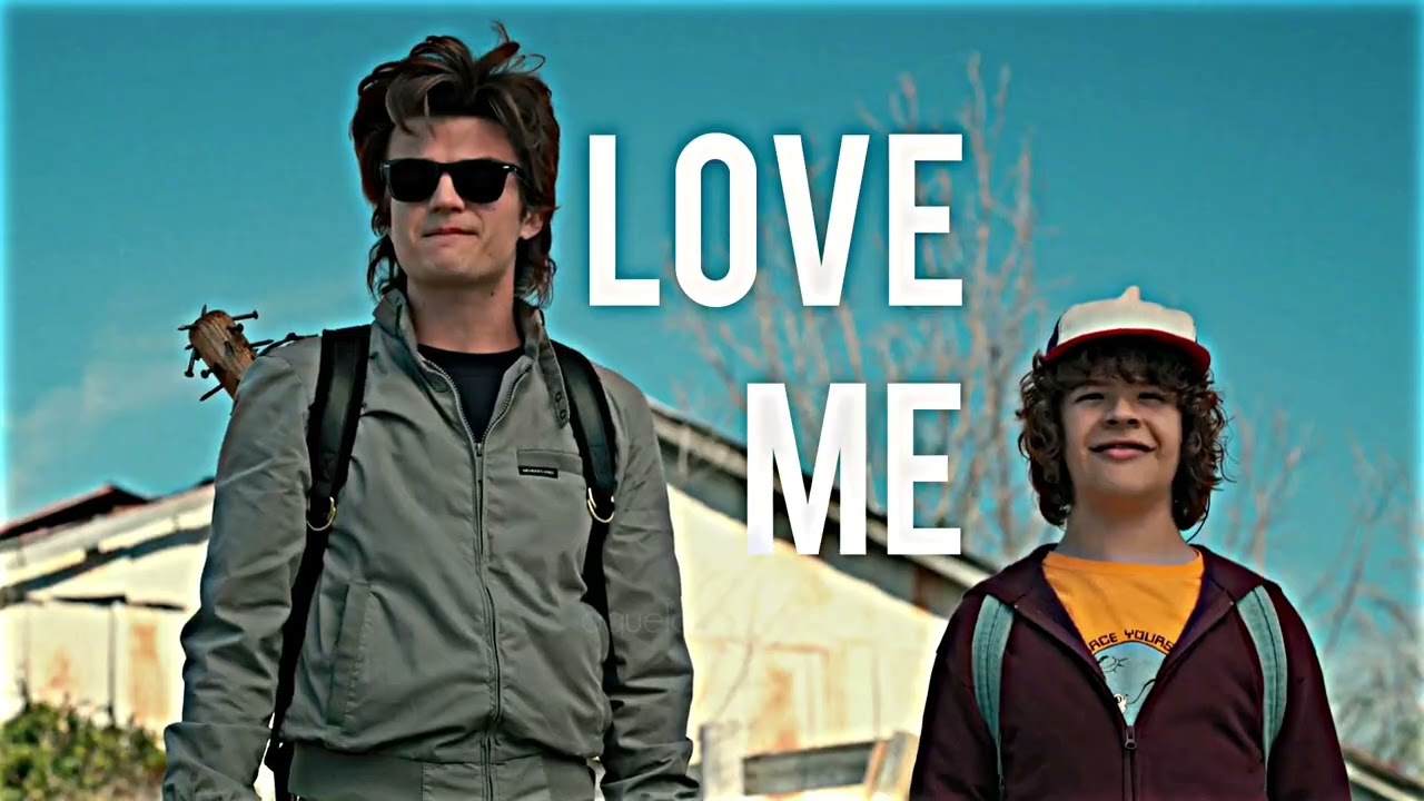 Steve Harrington e Dustin Henderson - Love Me EDIT 