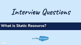 Salesforce Developer Interview Questions | Static Resource